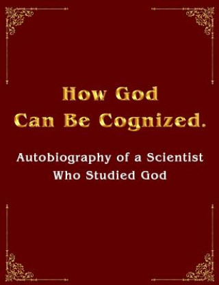 Könyv How God Can Be Cognized. Autobiography of a Scientist Who Studied God Vladimir Antonov