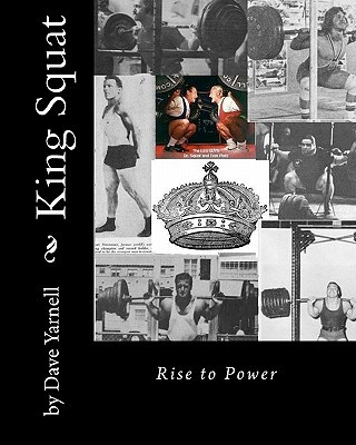 Book King Squat: Rise to Power MR Dave Yarnell