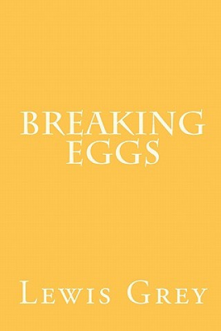 Kniha Breaking Eggs Lewis Grey