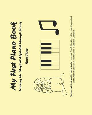 Carte My First Piano Book 3: Learning The Musical Alphabet Through Stories Katrin Arefy