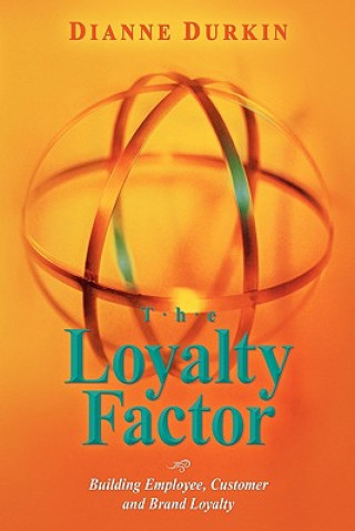 Knjiga The Loyalty Factor Dianne Durkin