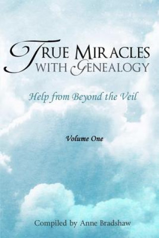 Knjiga True Miracles with Genealogy Anne Bradshaw