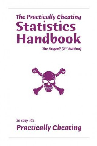 Книга The Practically Cheating Statistics Handbook, The Sequel! (2nd Edition) S Deviant