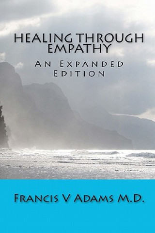 Książka Healing Through Empathy: An Expanded Edition Francis V Adams M D