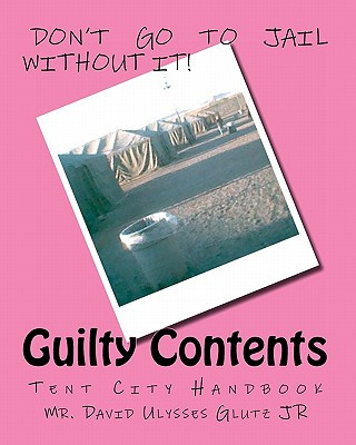 Kniha Guilty Contents: Tent City Handbook MR David Ulysses Glutz Jr