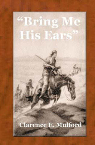 Kniha "Bring Me His Ears" Clarence E Mulford