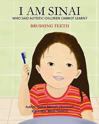 Kniha I Am Sinai, Who Said Autistic Children Cannot Learn?: Brushing Teeth Nahid Mehjati -Azimirad