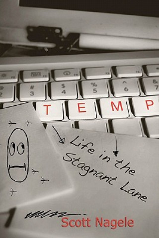 Knjiga Temp: Life in the Stagnant Lane Scott Nagele