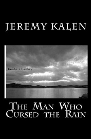 Książka The Man Who Cursed the Rain Jeremy Kalen