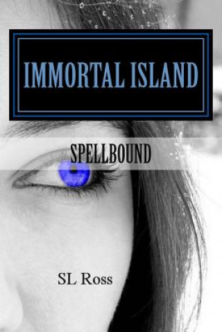 Carte Immortal Island: Spellbound S L Ross