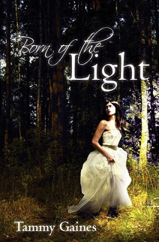 Kniha Born of the Light Tammy Gaines