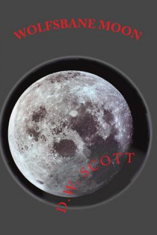 Kniha Wolfsbane Moon D W Scott