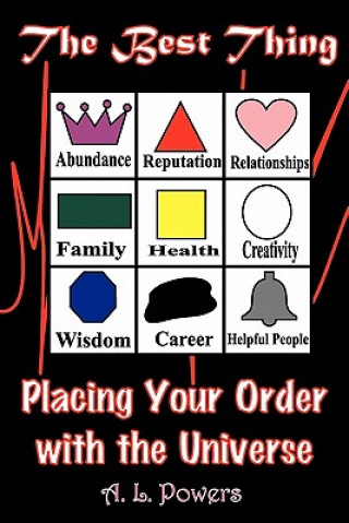 Βιβλίο The Best Thing: Placing Your Order with the Universe A L Powers