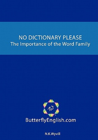 Book No Dictionary Please: The Importance of the Word Family N K Wyvill