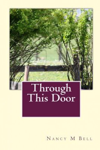 Könyv Through This Door Nancy M Bell