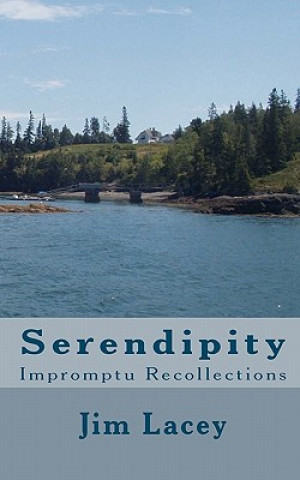 Carte Serendipity: Impromptu Recollections Jim Lacey