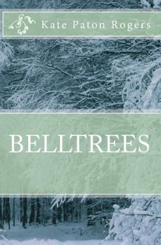 Knjiga Belltrees MS Kate Paton Rogers