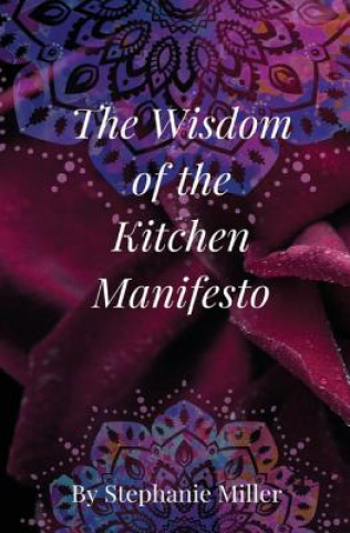 Buch The Wisdom of the Kitchen Manifesto Stephanie Wood Miller
