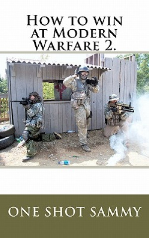 Könyv How to win at Modern Warfare 2. One Shot Sammy
