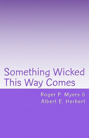 Könyv Something Wicked This Way Comes: Killer Pack Jr Roger P Myers Albert E Herbert