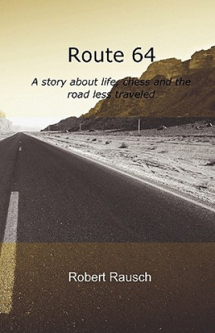 Книга Route 64: A story about life, chess and the road less traveled Robert Rausch