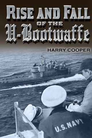 Książka Rise & Fall of the U-Bootwaffe Harry Cooper