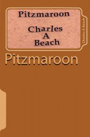 Knjiga Pitzmaroon: or The Magic Hammer Charles A Beach