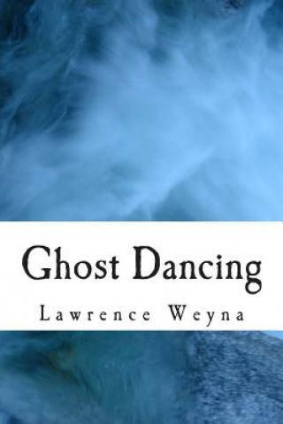 Book Ghost Dancing Lawrence Weyna