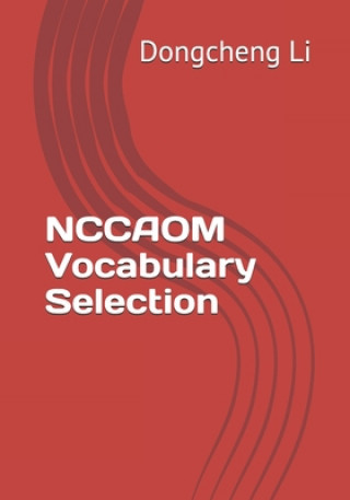 Kniha NCCAOM Vocabulary Selection Dongcheng Li