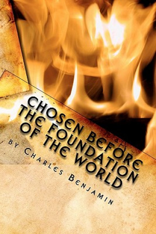 Kniha Chosen Before The Foundation of The World Charles Benjamin