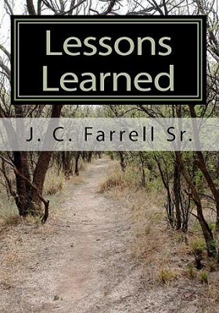 Книга Lessons Learned: The one special ingredient J C Farrell Sr