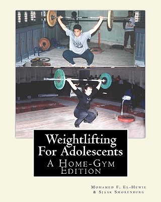 Carte Weightlifting For Adolescents: A Home-Gym Edition Mohamed F El-Hewie