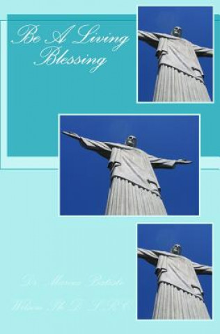 Knjiga Be A Living Blessing Dr Marcia Batiste Wilson Ph D S R C