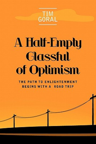 Knjiga A Half Empty Glassful of Optimism Tim Goral