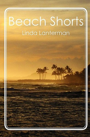Könyv Beach Shorts Linda Lanterman