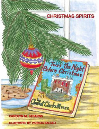 Könyv Christmas Spirits: Snowbound New York City reveals spirits of Twas the Night Before Christmas Carolyn M Stearns