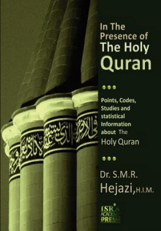 Kniha In the Presence of the Holy Quran: Points, Codes, Studies, and Statistical Information about the Holy Quran Dr S M R Hejazi