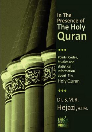 Книга In the Presence of the Holy Quran: Points, Codes, Studies, and Statistical Information about the Holy Quran Dr S M R Hejazi