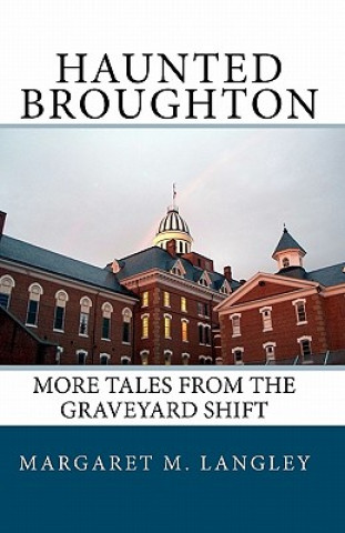 Könyv Haunted Broughton: More Tales From The Graveyard Shift Margaret M Langley