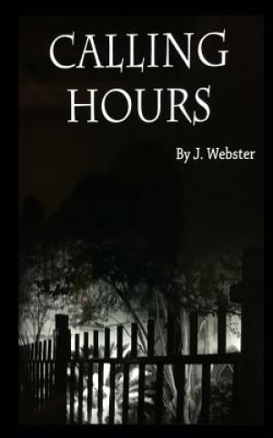 Kniha Calling Hours J Webster