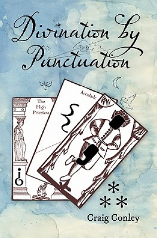 Carte Divination by Punctuation Craig Conley