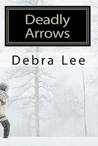 Kniha Deadly Arrows: A Fay Cunningham Mystery Debra Lee