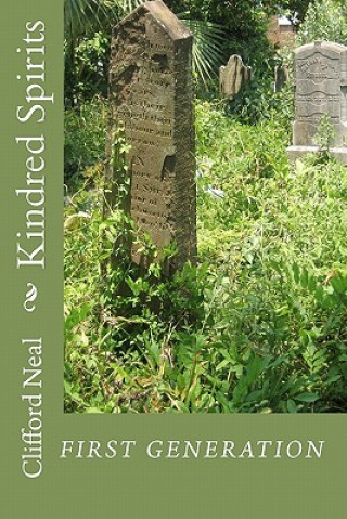 Knjiga Kindred Spirits: First Generation Clifford Neal
