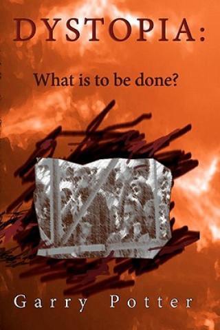 Kniha Dystopia: What is to be done? Garry Potter