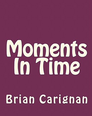 Kniha Moments In Time Brian Carignan