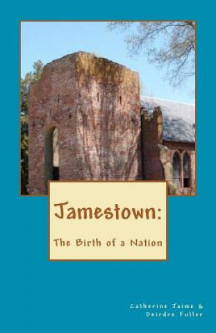 Kniha Jamestown: The Birth of a Nation Catherine McGrew Jaime