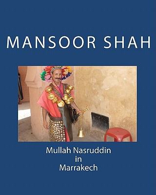 Knjiga Mullah Nasruddin in Marrakech Mansoor Shah