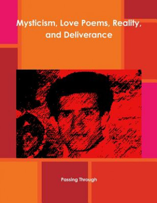 Книга Mysticism, Love Poems, Reality, and Deliverance Passing Through