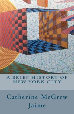 Kniha A Brief History of New York City Catherine McGrew Jaime