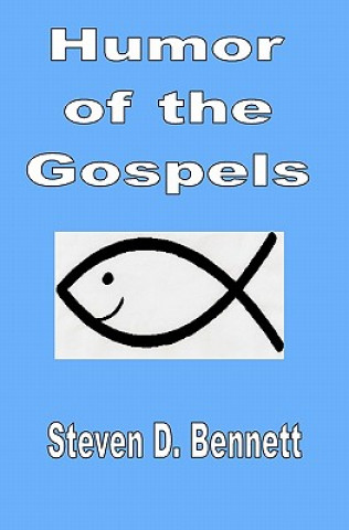 Kniha Humor of the Gospels Steven D Bennett